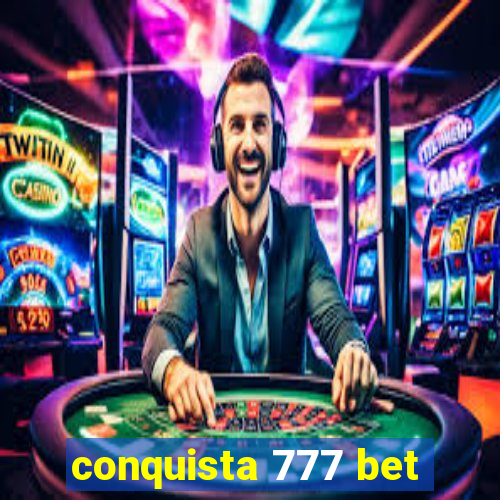 conquista 777 bet